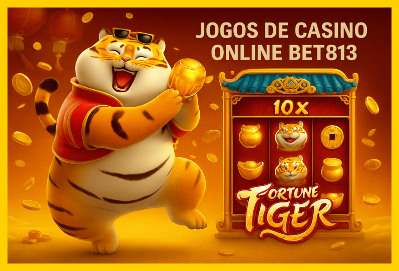 Fortune Tiger é um jogo imperdível no BET813 Casino